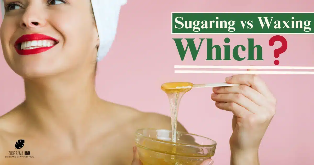 Sugaring vs Waxing: Which? Sugar and Wax Haven