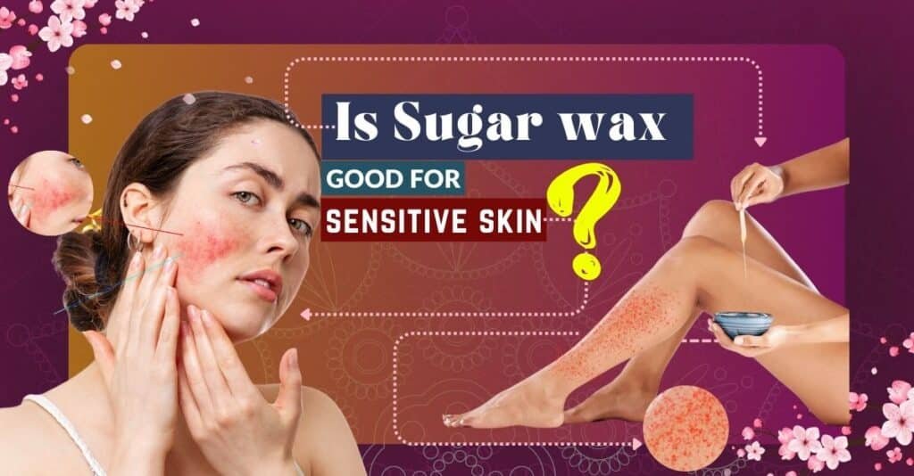 A jar of sugar wax and applicator with a focus on its benefits for sensitive skin.