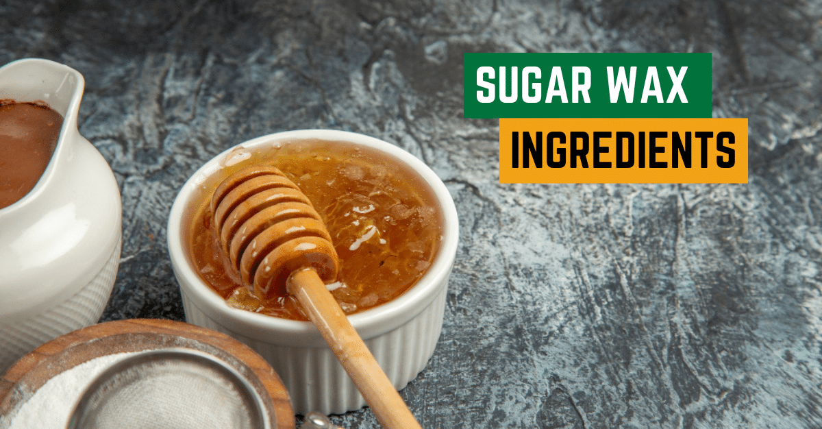 Sugar Wax Ingredients