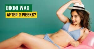 Bikini Wax After 2 Weeks?