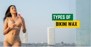 types of Bikini Wax?