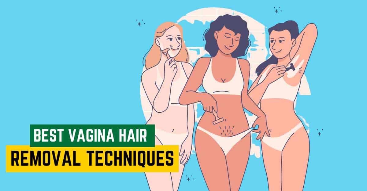 Best Vagina Hair Removal Techniques: Safest Methods  