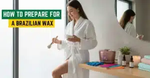 Get Ready for a Smooth Brazilian Wax