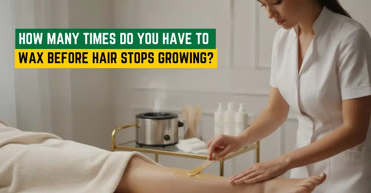 How Many Times Do You Have to Wax Before Hair Stops Growing?