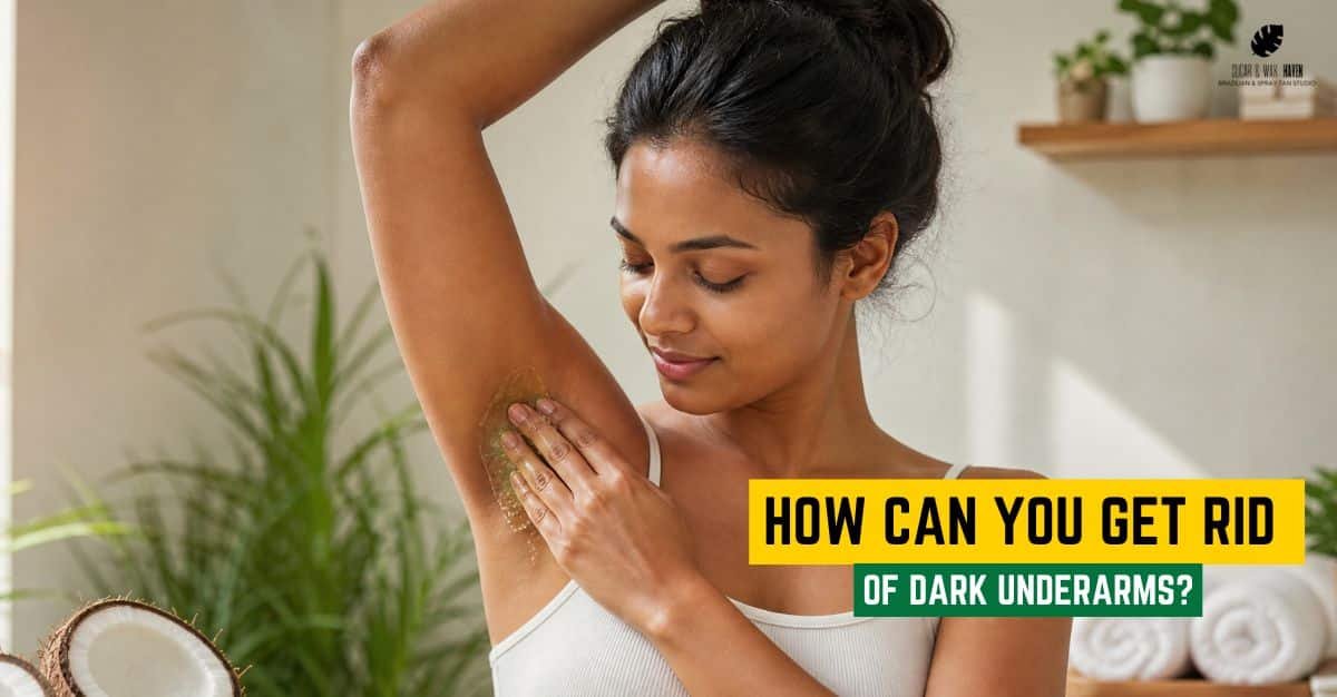 Simple Ways to Get Rid of Dark Underarms Naturally | Sugar & Wax Haven
